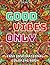 Good Vibes Only Easy Inspirational Coloring Book For Men by Becky Choi
