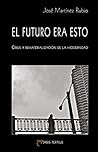El futuro era esto. Crisis y rematerialización de la modernidad