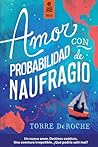 Amor con probabilidad de naufragio (No Ficción) (Spanish Edition) Amor con probabilidad de naufragio (No Ficción) (Spanish Edition)