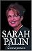 Sarah Palin: The Meteoric R...