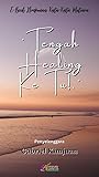 Tengah Healing Ke Tu? - Himpunan Kata-kata Mutiara