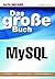 Das große Buch MySQL.