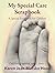 My Special Care Scrapbook by Karen Jean Matsko Hood