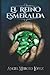 El Reino Esmeralda (Spanish Edition)