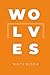 Wolves Notebook - 120 Page Lined by Nick Butler