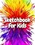 Sketchbook for Kids by Shevana Wilson