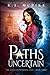Paths Uncertain (The Souls Untethered Saga)