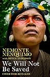 We Will Not Be Saved by Nemonte Nenquimo