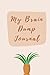 My Brain Dump Journal: Take...