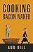 Cooking Bacon Naked