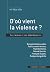 D’où vient la violence ? by Gérard Bonnet