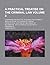 A Practical Treatise on the...