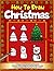 How To Draw Christmas: Step...