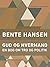 Gud og hvermand by Bente Hansen