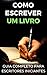 Como escrever um livro: Gui...