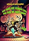 The Fart-ice League And The Rise of Fart Adam by Angelis Bekiaris