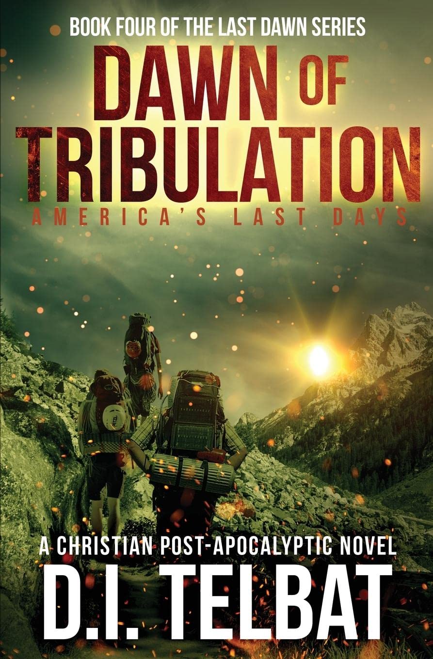 DAWN of TRIBULATION: America's Last Days (Last Dawn)