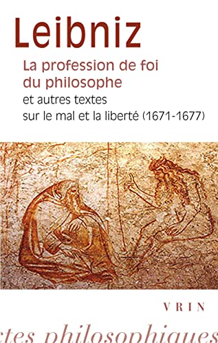 La Profession de Foi Du Philosophe: Et Autres Textes Sur Le Mal Et La Liberte (1671-1677) (Bibliothèque Des Textes Philosophiques - Poche) (French Edition)