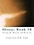 Glory: Book 38: Song & Poem of Praise