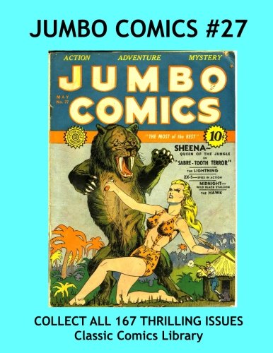 The Jumbo Comics #27: Classics Comics Library: Highest Quality Reprints Available From World's Largest Classic Comics Reprint Library (Paperback)