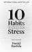 10 Habits to Stop the Stres...