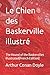 Le Chien des Baskerville illustré: The Hound of the Baskervilles Illustrated(French Edition)