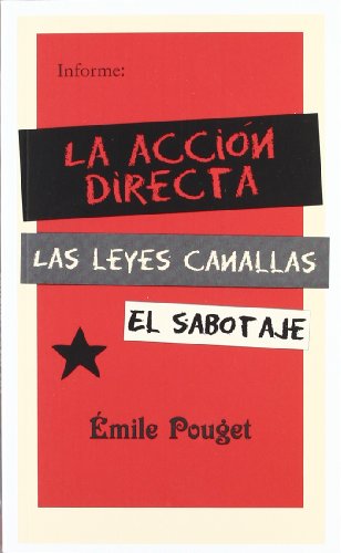 La accion directa,Las leyes canallas,El sabotaje (Paperback)