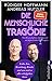Die menschliche Tragödie by Rüdiger Hoffmann