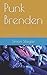 Punk Brenden: Vom aufsteige...
