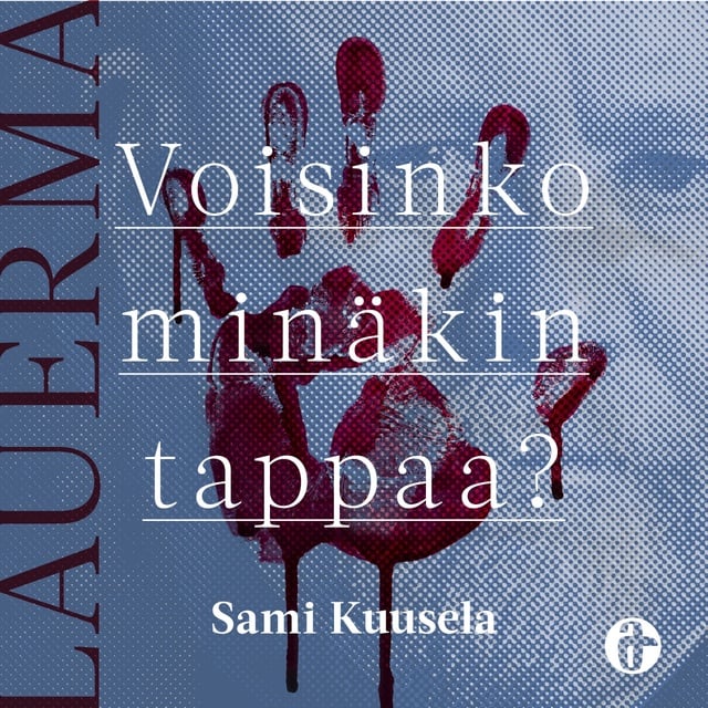 Voisinko minäkin tappaa? - Hannu Lauerma ja sotilaan mieli (Lauerma ja mieli, #2)