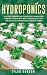 Hydroponics: The Ultimate B...