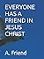 EVERYONE HAS A FRIEND IN JE...