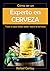 Cómo ser un Experto en Cerveza