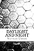 Daylight and Night