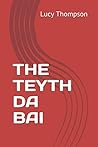 THE TEYTH DA BAI