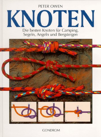 Knoten. Die besten Knoten für Camping, Segeln, Angeln und Bergsteigen (Hardcover)