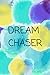 Dream Chaser: A Colorful Fi...