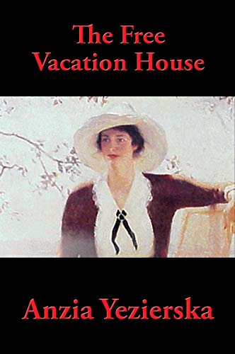 Portada de The Free Vacation House, de Anzia Yezierska