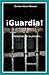 ¡Guardia! Memorias de la prisión (Spanish Edition)