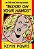 Blood on Your Hands by Kevin Powis