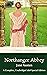 Northanger Abbey: A Complete, Unabridged 1818 Special Edition with a Historical Annotation and Author Biography