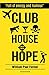 CLUB HOUSE HOPE: A novel