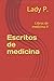 Escritos de medicina (Libro...