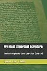 My Most Important Scripture: spiritual insights by David Lee Crites