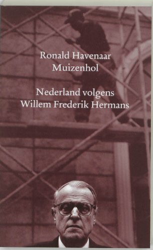 Muizenhol: Nederland volgens Willem Frederik Hermans (Paperback)