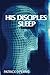 His Disciples Sleep (Terry ...