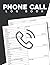 Phone Call Log Book: Phone ...