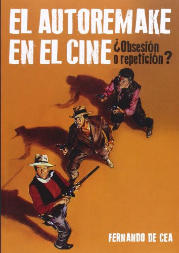 El Autorremake en el cine: ¿Obsesión o repetición? (Paperback)