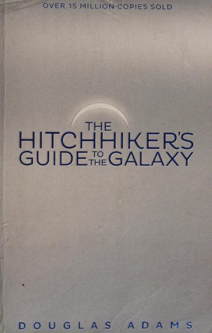 The Hitchhiker's Guide to the Galaxy: Volume One in the Trilogy of Five