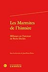 Les Marmites de l'histoire: Mélanges en l'honneur de Pierre Dockès